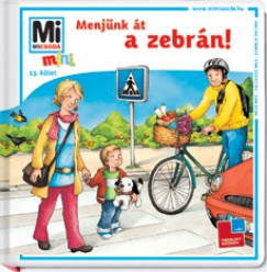 Monika Ehrenreich - Sabine Schuck - Mn-Vrhegyi Rka   (Szerk.) - Menjnk t a zebrn!