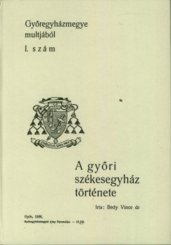 Bedy Vince - A győri székesegyház története