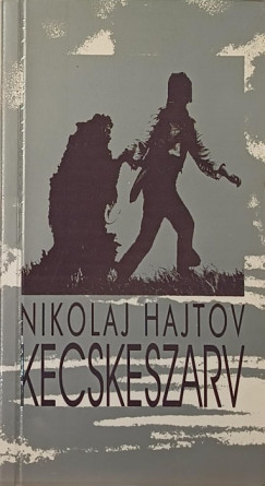 Nikolaj Hajtov - Kecskeszarv (Szilaj elbeszlsek) - dediklt