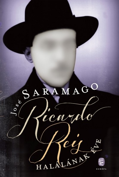 José Saramago - Ricardo Reis halálának éve