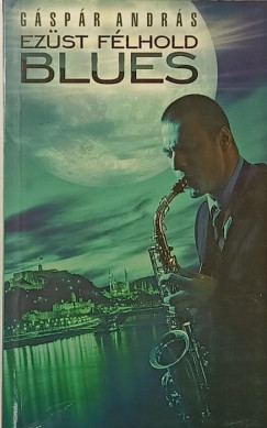 G�sp�r Andr�s - Ez�st f�lhold blues