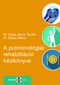 Dr.Varga Jnos Tams   (szerk.) - A pulmonolgiai rehabilitci kziknyve