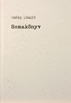 Cs�ky L�szl� - Somak�nyv (dedik�lt)