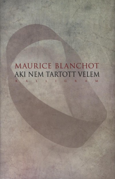 Maurice Blanchot - Aki nem tartott velem
