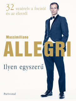 Massimiliano Allegri - Ilyen egyszerû
