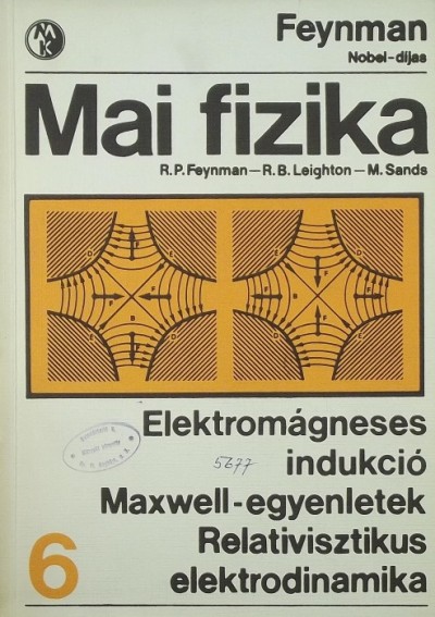 Richard Phillips Feynman - Robert B. Leighton - Matthew Sands - Mai fizika 6.