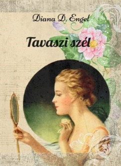 Diana D. Engel - Tavaszi szl