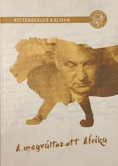 Kittenberger Kálmán - A megváltozott Afrika