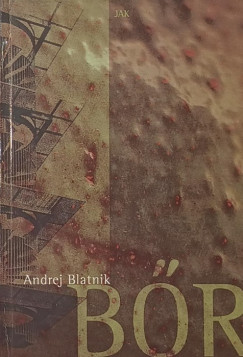 Andrej Blatnik - Bőr