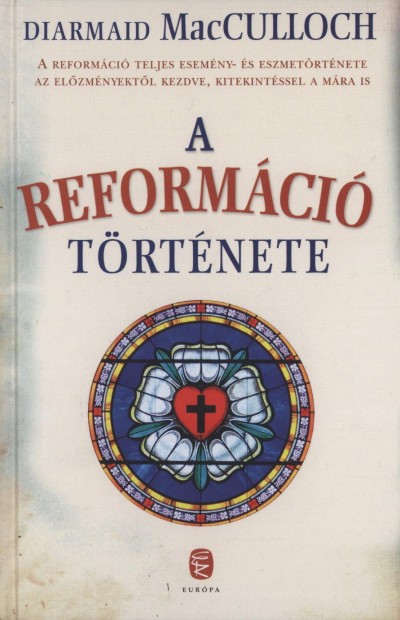 Könyv: A reformáció története (Diarmaid Macculloch)
