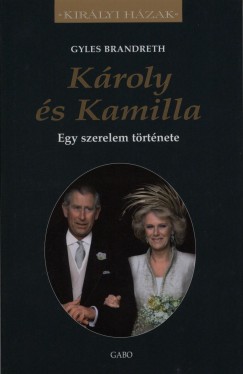 Gyles Brandreth - Kroly s Kamilla