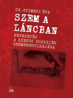 Cs. Gyimesi Éva - Szem a láncban