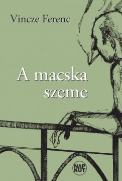 Vincze Ferenc - A macska szeme