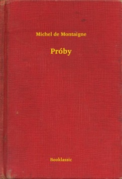 Michel De Montaigne - Pr�by