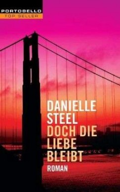 Danielle Steel - Doch Die Liebe Bleibt