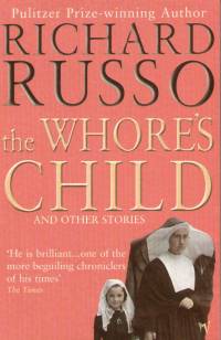 Richard Russo - The Whore's Child and Other Stories