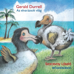 Gerald Durrell - Szacsvay Lszl - Az elvarzsolt vilg