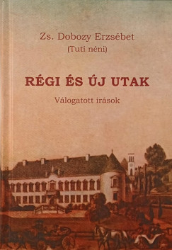 Zs. Dobozy Erzs�bet - R�gi �s �j utak