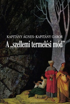 Kapitny gnes - Kapitny Gbor - A "szellemi termelsi md"