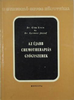 Dr. Glz Ervin - Dr. Gyimesi Jzsef - Az jabb chemotherapis gygyszerek
