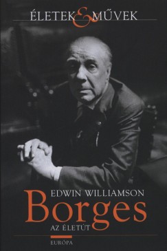 Edwin Williamson - Borges lete