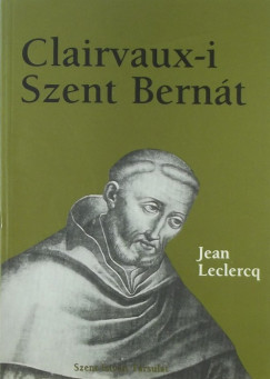 Jean Leclercq - Clairvaux-i Szent Bernt