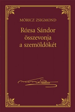 Mricz Zsigmond - Rzsa Sndor sszevonja a szemldkt