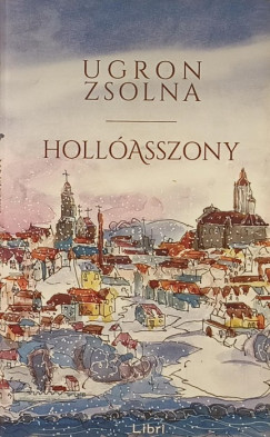 Ugron Zsolna - Hollóasszony
