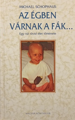 Michael Schophaus - Az égben várnak a fák...