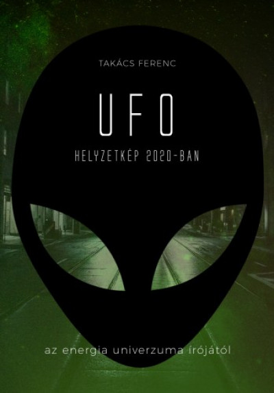 Takács Ferenc - UFO helyzetkép 2020-ban