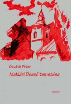 Osv�th P�ter - Makl�ri Dezs� temet�se