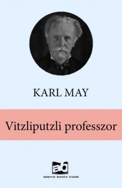 Karl May - Vitzliputzli professzor