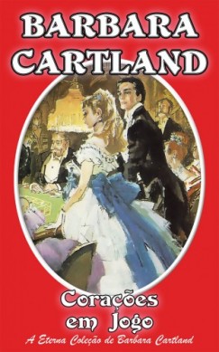 Barbara Cartland - Cora�oes em Jogo