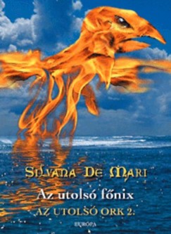 Silvana De Mari - Az utols ork 2. - Az utols fnix