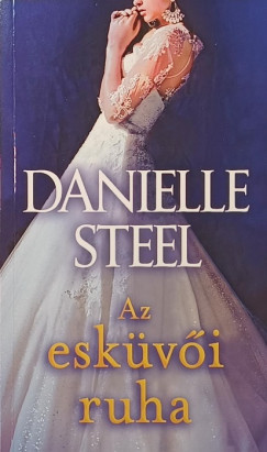 Danielle Steel - Az eskvi ruha