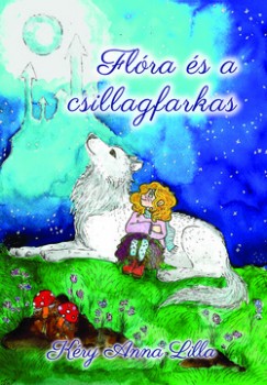 Kéry Anna Lilla - Flóra és a csillagfarkas