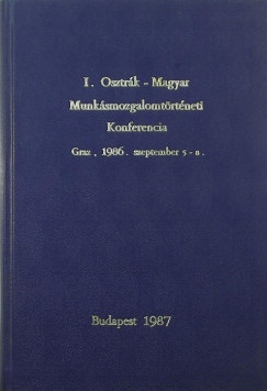 I. Osztrk-Magyar Munksmozgalomtrtneti Konferencia