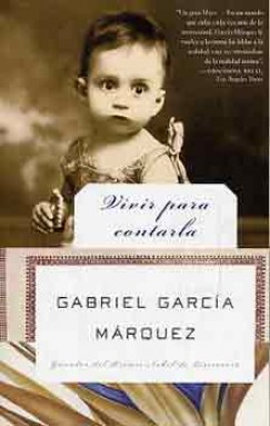 Gabriel Garca Mrquez - Vivir Para Contarla