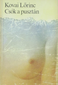 Kovai Lrinc - Csk a pusztn