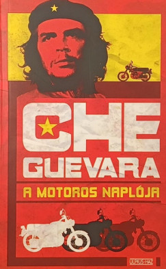 Che  Guevara  (Ernesto) - A motoros naplója