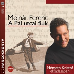 Molnr Ferenc - Nmeth Kristf - A Pl utcai fik - HANGOSKNYV (MP3)