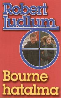 Robert Ludlum - Bourne hatalma