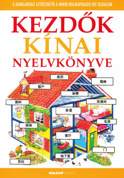 Nicole Irving (Szerk.) - Kezdők kínai nyelvkönyve