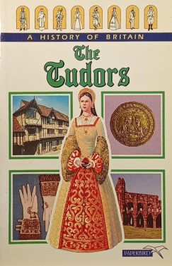 Tim Wood - The Tudors (A History of Britain)