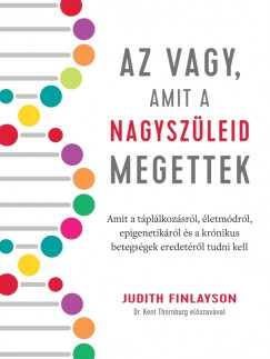 Judith Finlayson - Az vagy, amit a nagyszleid megettek