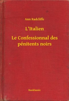 Ann Radcliffe - L'Italien - Le Confessionnal des p�nitents noirs