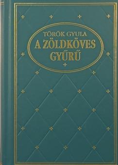 Török Gyula - A zöldköves gyűrű