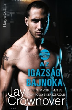 Jay Crownover - Az igazsg bajnoka (Welcome to the Point 3.)