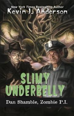 Kevin J. Anderson - Anderson Kevin J. - Slimy Underbelly