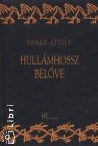 Vank Attila - Hullmhossz belve